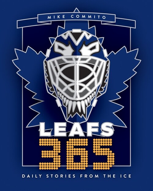 Leafs 365: Daily Stories from the Ice (Hardcover)