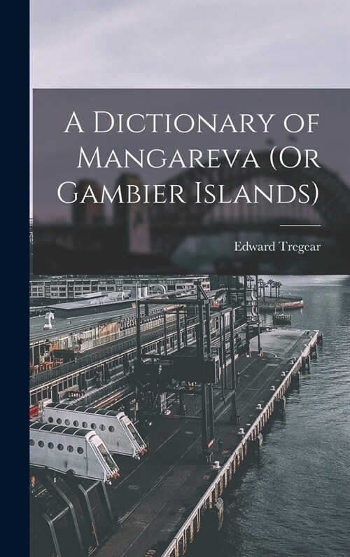 A Dictionary of Mangareva (Or Gambier Islands) (Hardcover)