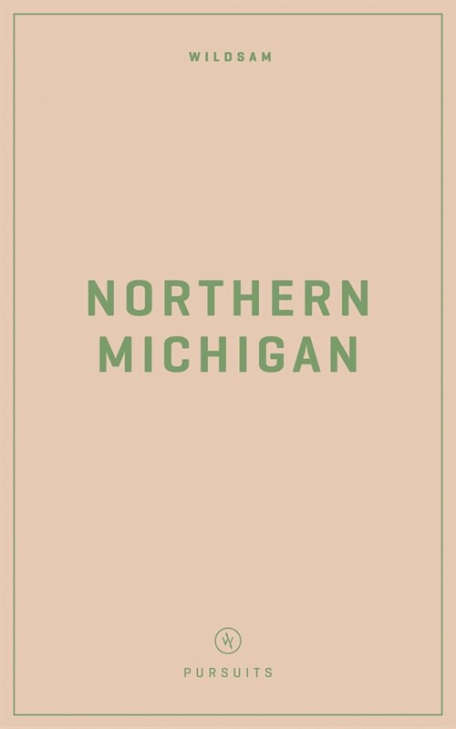 Wildsam Field Guides: Northern Michigan (Paperback)