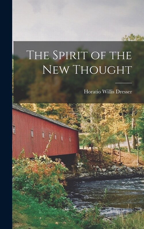 The Spirit of the New Thought (Hardcover)