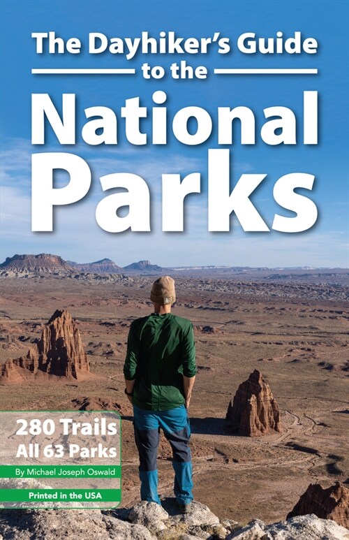 The Dayhikers Guide to the National Parks: 280 Trails, All 63 Parks (Paperback)