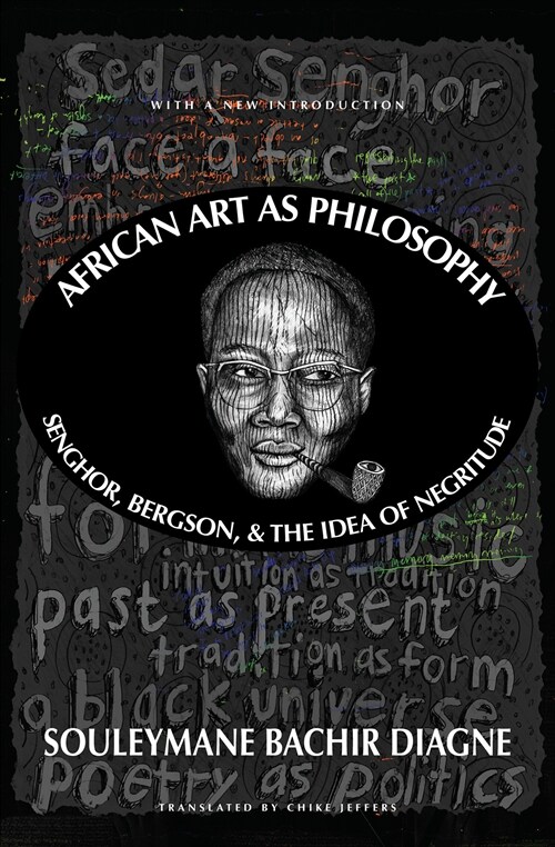 African Art as Philosophy: Senghor, Bergson, and the Idea of Negritude (Paperback)
