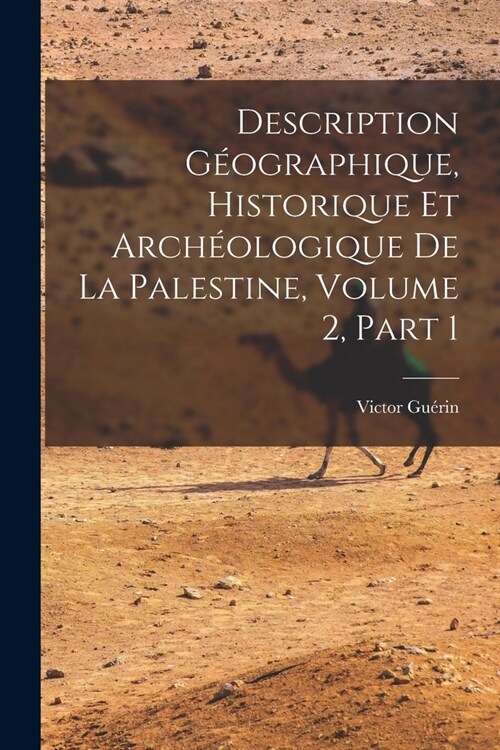 Description G?graphique, Historique Et Arch?logique De La Palestine, Volume 2, part 1 (Paperback)