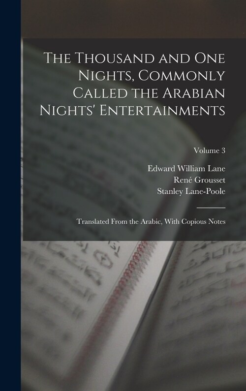 The Thousand and One Nights, Commonly Called the Arabian Nights Entertainments; Translated From the Arabic, With Copious Notes; Volume 3 (Hardcover)