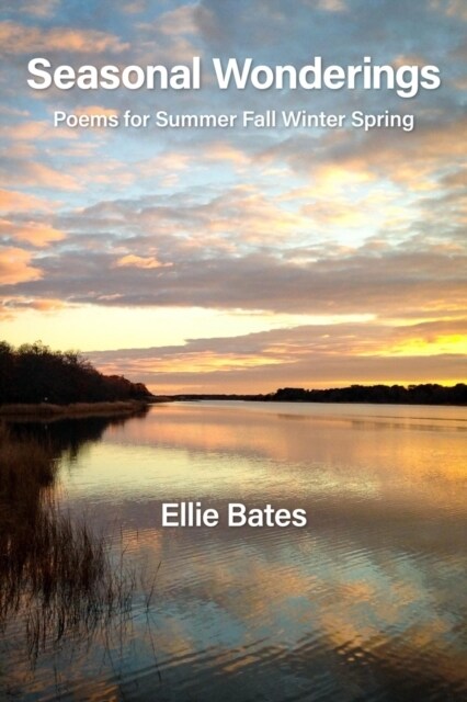 Seasonal Wonderings: Poems for Summer Fall Winter Spring (Paperback)