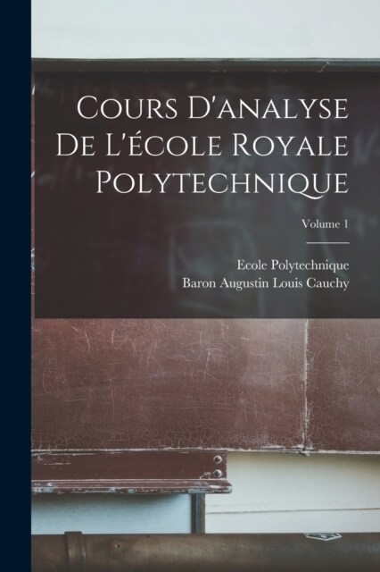 Cours Danalyse De L?ole Royale Polytechnique; Volume 1 (Paperback)