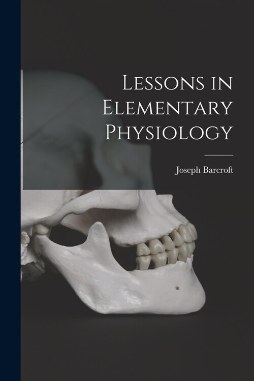 Lessons in Elementary Physiology (Paperback)