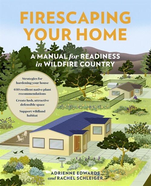Firescaping Your Home: A Manual for Readiness in Wildfire Country (Paperback)