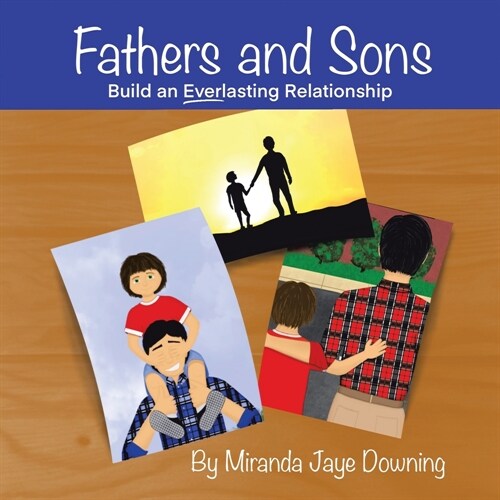 Fathers and Sons: Build an Everlasting Relationship (Paperback)