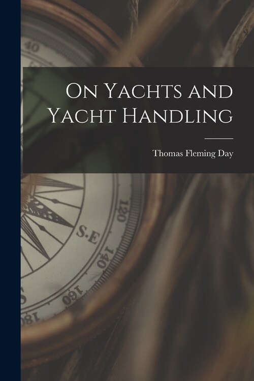 On Yachts and Yacht Handling (Paperback)