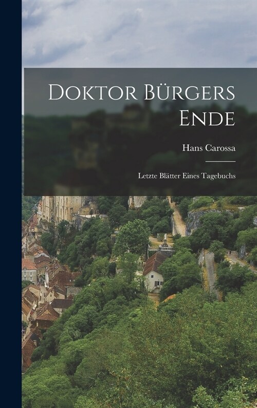 Doktor B?gers Ende; letzte Bl?ter eines Tagebuchs (Hardcover)