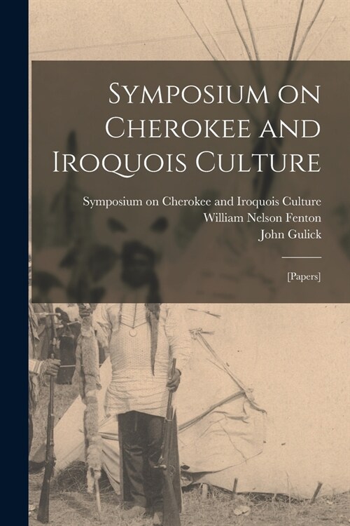 Symposium on Cherokee and Iroquois Culture; [papers] (Paperback)