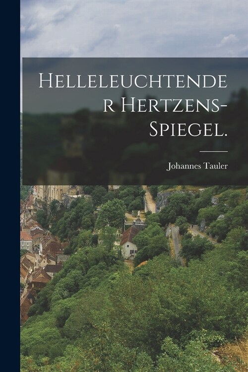 Helleleuchtender Hertzens-Spiegel. (Paperback)