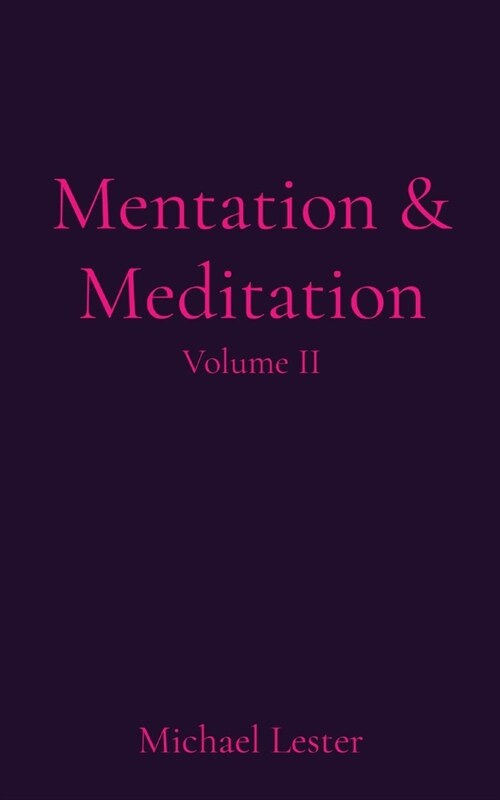 Mentation & Meditation: Volume II (Paperback)