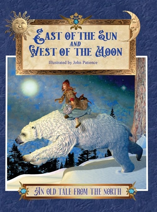 East of the Sun and West of the Moon: An Old Tale from the North (Hardcover)