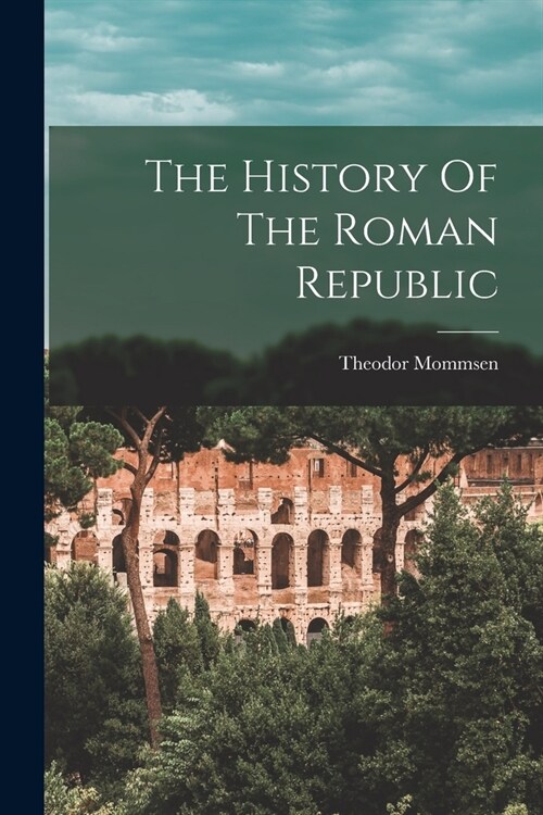 The History Of The Roman Republic (Paperback)