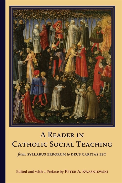 A Reader in Catholic Social Teaching: From Syllabus Errorum to Deus Caritas Est (Hardcover)