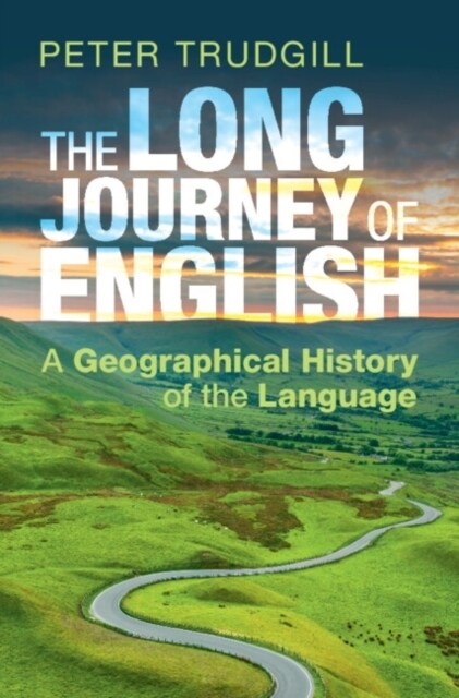 The Long Journey of English : A Geographical History of the Language (Paperback)