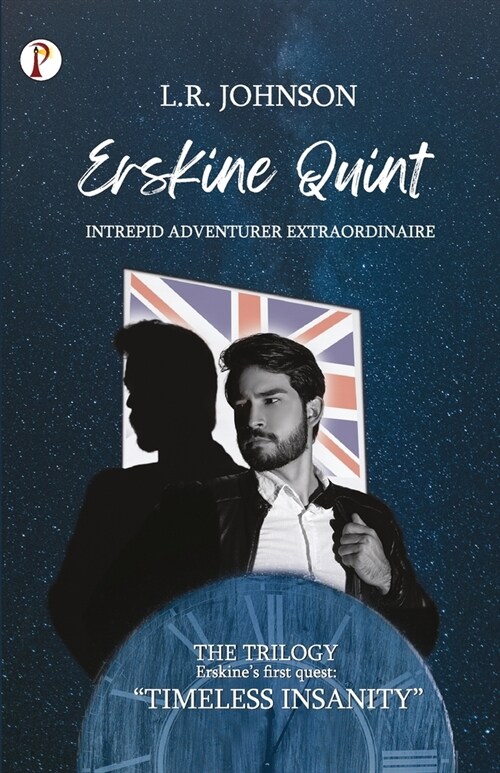 ERSKINE QUINT Intrepid Adventurer Extraordinaire: Timeless Insanity  (Paperback)
