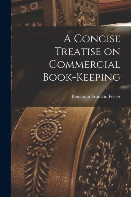 A Concise Treatise on Commercial Book-keeping (Paperback)