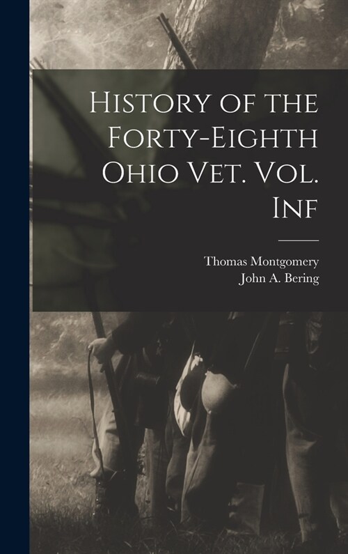 History of the Forty-Eighth Ohio Vet. Vol. Inf (Hardcover)