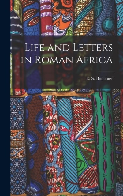 Life and Letters in Roman Africa (Hardcover)