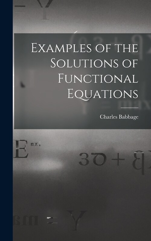 Examples of the Solutions of Functional Equations (Hardcover)