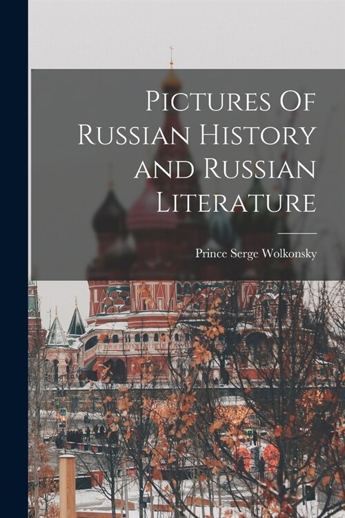 Pictures Of Russian History and Russian Literature (Paperback)