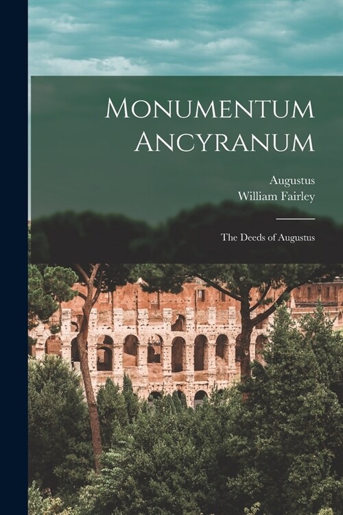 Monumentum Ancyranum: The Deeds of Augustus (Paperback)