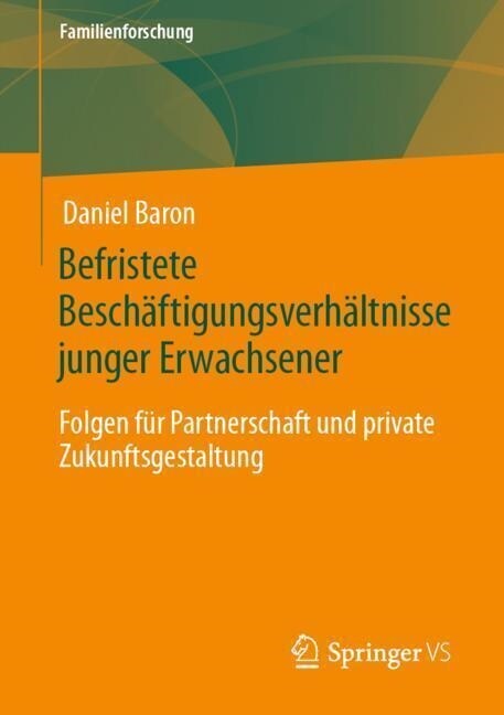 Befristete Besch?tigungsverh?tnisse Junger Erwachsener: Folgen F? Partnerschaft Und Private Zukunftsgestaltung (Paperback, 1. Aufl. 2023)