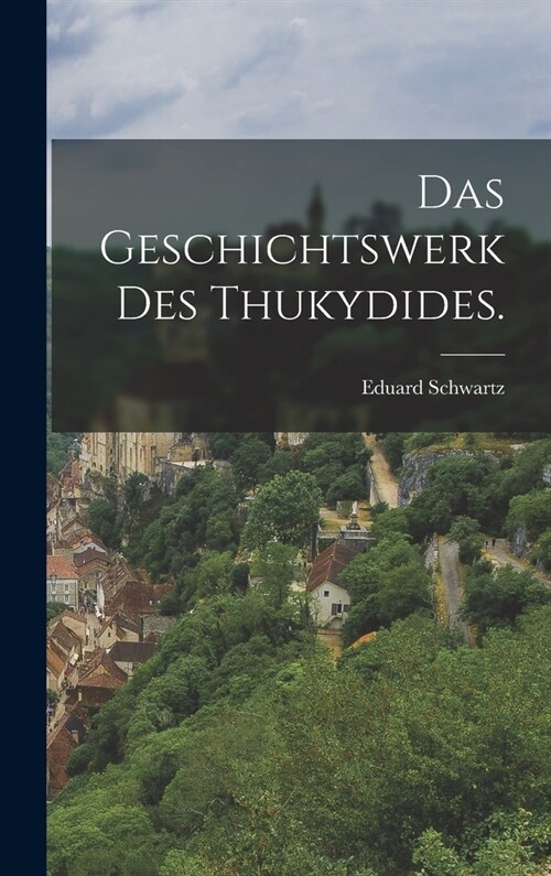 Das Geschichtswerk des Thukydides. (Hardcover)
