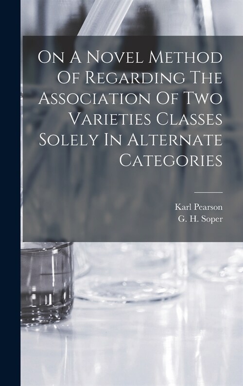 On A Novel Method Of Regarding The Association Of Two Varieties Classes Solely In Alternate Categories (Hardcover)