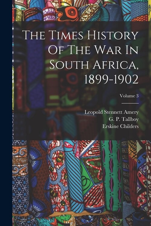 The Times History Of The War In South Africa, 1899-1902; Volume 3 (Paperback)