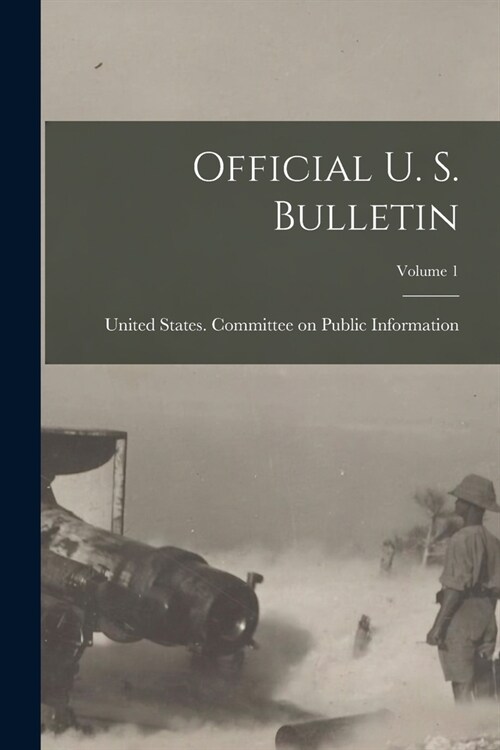 Official U. S. Bulletin; Volume 1 (Paperback)