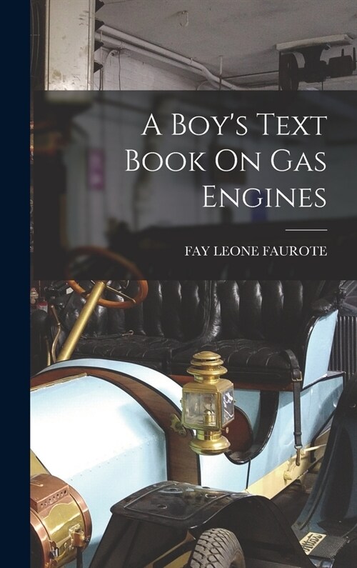 A Boys Text Book On Gas Engines (Hardcover)
