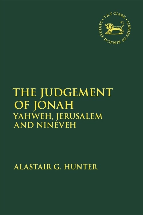 The Judgement of Jonah : Yahweh, Jerusalem and Nineveh (Paperback)