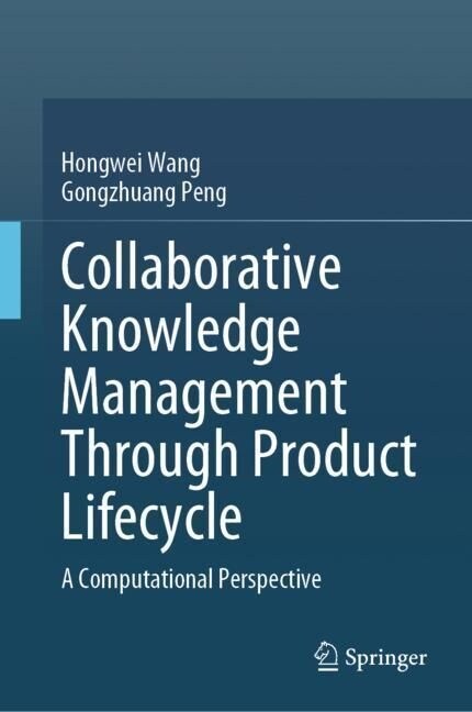 Collaborative Knowledge Management Through Product Lifecycle: A Computational Perspective (Hardcover, 2023)