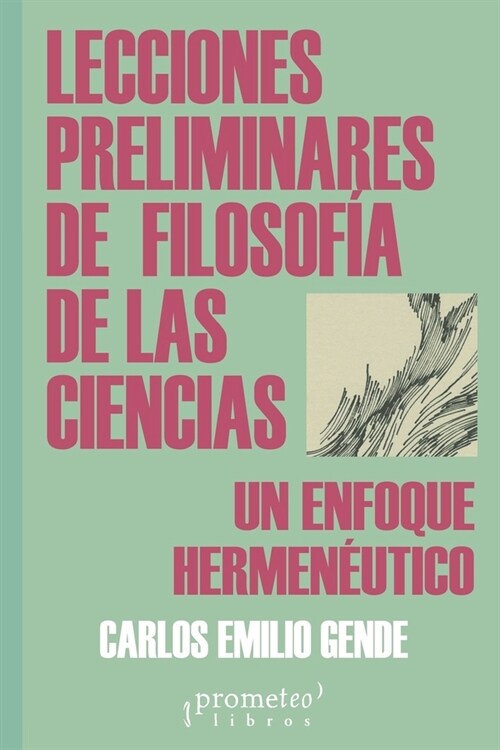 Lecciones preliminares de filosof? de las ciencias: Un enfoque hermen?tico (Paperback)