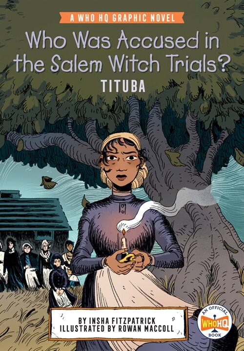 Who Was Accused in the Salem Witch Trials?: Tituba: A Who HQ Graphic Novel (Paperback)