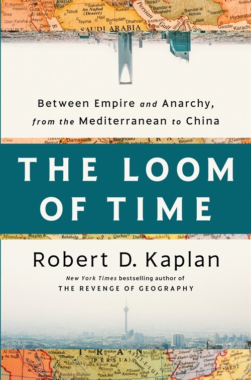 The Loom of Time: Between Empire and Anarchy, from the Mediterranean to China (Hardcover)