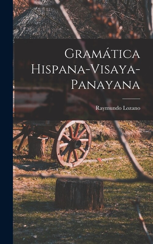 Gram?ica Hispana-Visaya-Panayana (Hardcover)