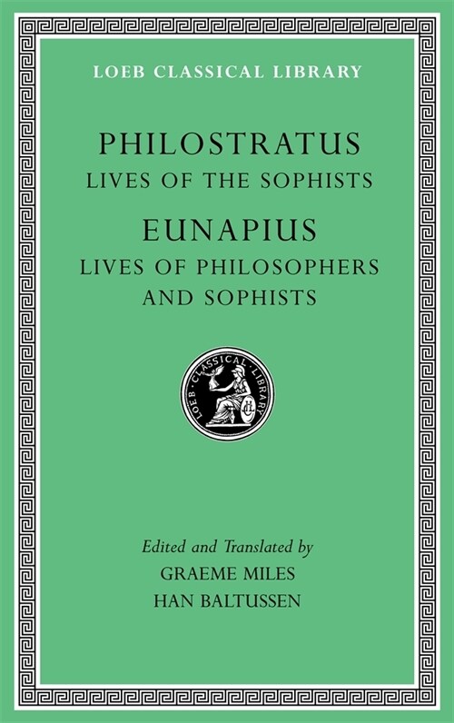 Lives of the Sophists. Lives of Philosophers and Sophists (Hardcover)