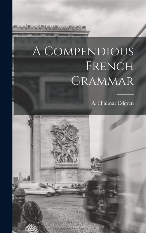 A Compendious French Grammar (Hardcover)