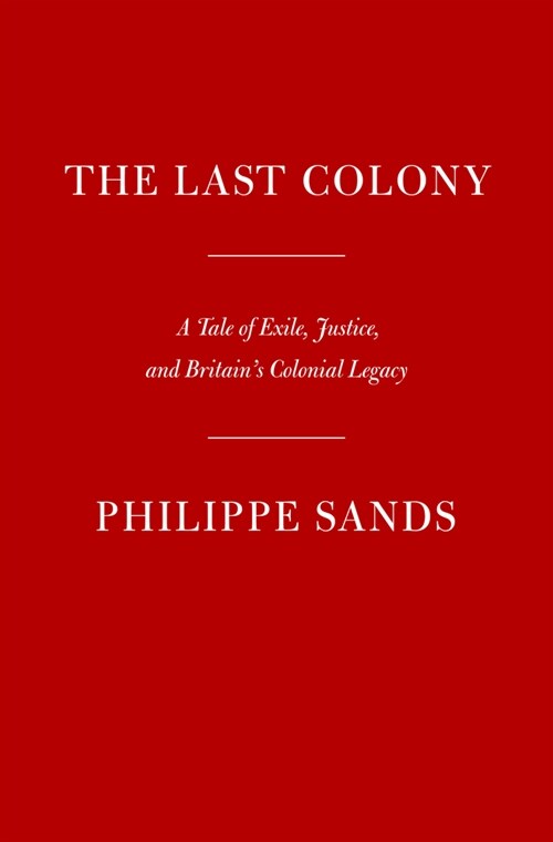 The Last Colony: A Tale of Exile, Justice, and Courage (Hardcover)