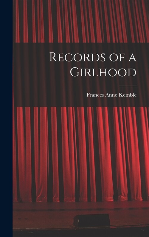 Records of a Girlhood (Hardcover)