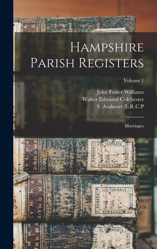 Hampshire Parish Registers: Marriages; Volume 1 (Hardcover)