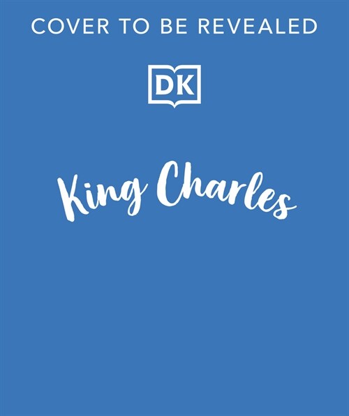 King Charles III: Celebrating His Majestys Coronation and Reign (Paperback)