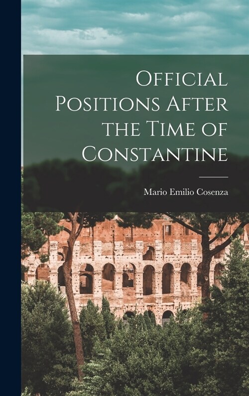 Official Positions After the Time of Constantine (Hardcover)