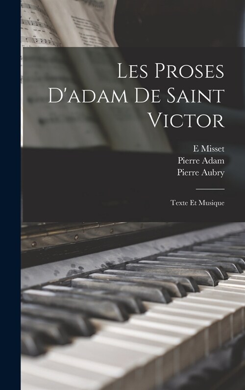 Les Proses Dadam De Saint Victor: Texte Et Musique (Hardcover)