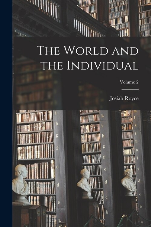 The World and the Individual; Volume 2 (Paperback)